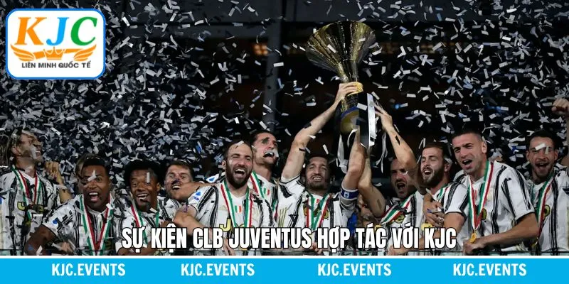 Liên minh quốc tế hợp tác với CLB Juventus Liên minh quốc tế hợp tác với CLB Juventus